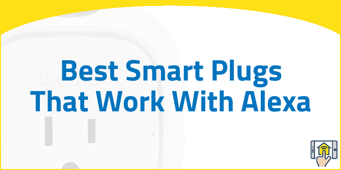 Best Smart Plugs That Work With Alexa