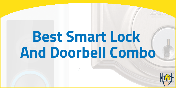 Best Smart Lock And Doorbell Combo