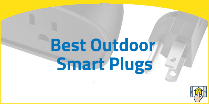 Best Outdoor Smart Plugs